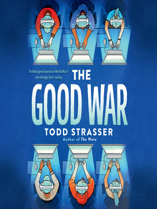 Title details for The Good War by Todd Strasser - Available